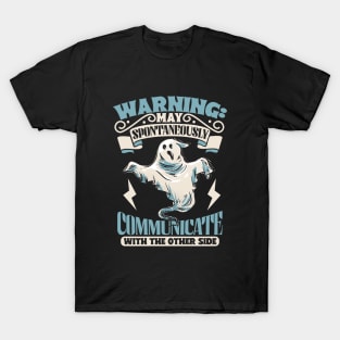 Communicate with the other side - Ghost hunting T-Shirt